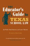 Educator's Guide to Texas School Law Eighth Edition 8th 2014 9780292760844 Front Cover