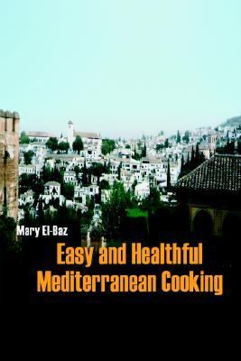 Easy and Healthful Mediterranean Cooking  N/A 9780595333844 Front Cover