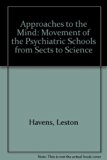Approaches to the Mind Movement of the Psychiatric Schools from Sects to Science N/A 9780674041844 Front Cover