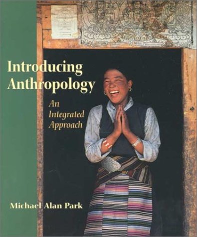Introducing Anthropology An Integrated Approach  2000 9780767411844 Front Cover
