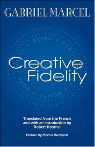 Creative Fidelity  2nd 2002 9780823221844 Front Cover