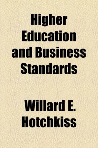 Higher Education and Business Standards  2010 9781153820844 Front Cover