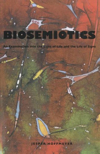 Biosemiotics An Examination into the Signs of Life and the Life of Signs N/A 9781589661844 Front Cover