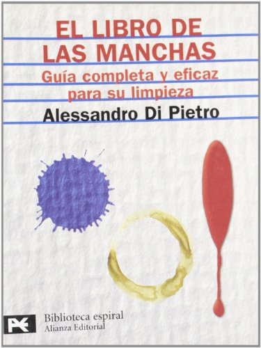 El libro de las manchas/ The Book about Stains: Guia Completa Y Eficaz Para Su Limpieza  2008 9788420660844 Front Cover