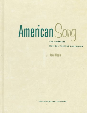 American Song The Complete Musical Theatre Companion, 1877-1995 2nd 1996 9780028704845 Front Cover