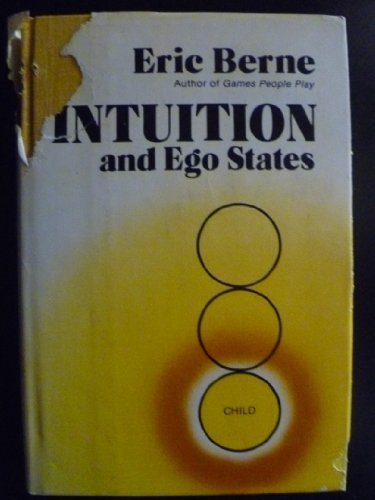 Intuition and Ego States The Origins of Transactional Analysis N/A 9780060607845 Front Cover