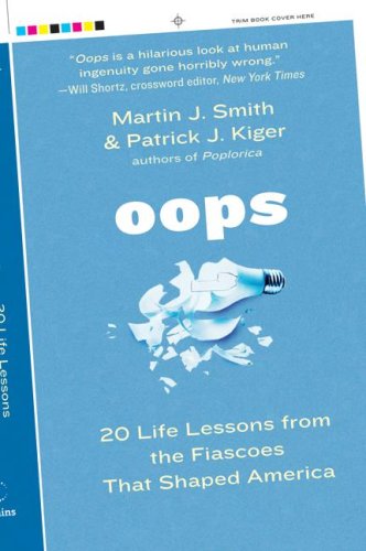 Oops 20 Life Lessons from the Fiascoes That Shaped America Annotated  9780060780845 Front Cover