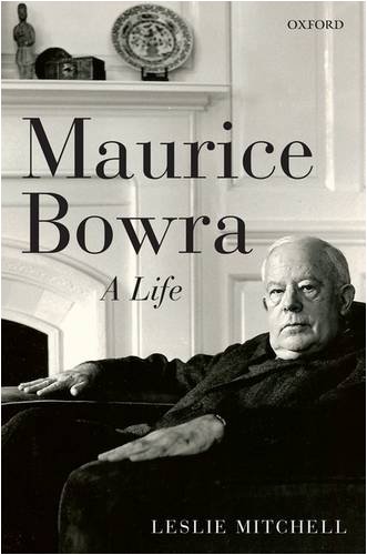 Maurice Bowra A Life  2009 9780199295845 Front Cover