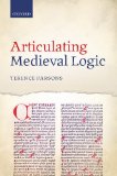 Articulating Medieval Logic   2014 9780199688845 Front Cover