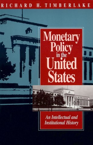 Monetary Policy in the United States An Intellectual and Institutional History  1993 9780226803845 Front Cover