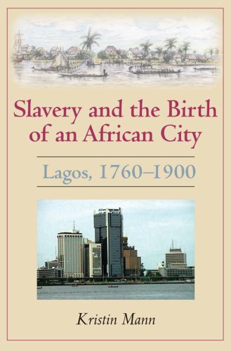 Slavery and the Birth of an African City Lagos, 1760-1900  2007 9780253348845 Front Cover