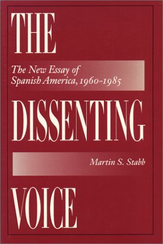Dissenting Voice The New Essay of Spanish America, 1960-1985  1995 9780292776845 Front Cover