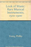 Look of Music : Rare Musical Instruments, 1500-1900 N/A 9780295957845 Front Cover