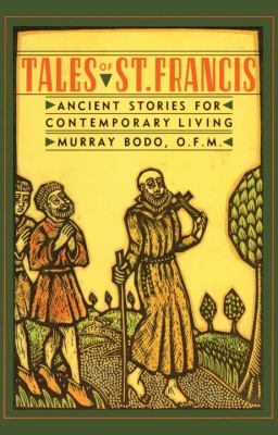 Tales of St. Francis Ancient Stories for Contemporary Living N/A 9780307885845 Front Cover