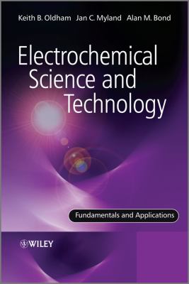 Electrochemical Science and Technology Fundamentals and Applications  2011 9780470710845 Front Cover