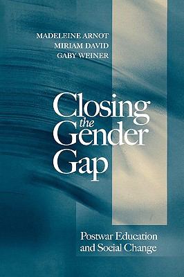 Closing the Gender Gap Postwar Education and Social Change  1999 9780745618845 Front Cover