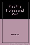 Play the Horses and Win N/A 9780874970845 Front Cover
