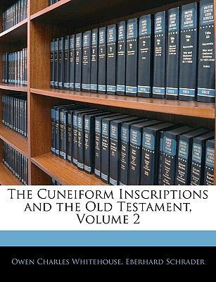 Cuneiform Inscriptions and the Old Testament  N/A 9781144690845 Front Cover