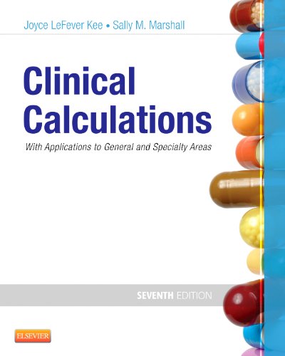 Clinical Calculations With Applications to General and Specialty Areas 7th 2012 9781455703845 Front Cover