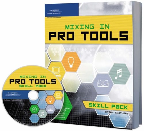 Mixing in Pro Tools - Skill Pack   2007 9781598631845 Front Cover