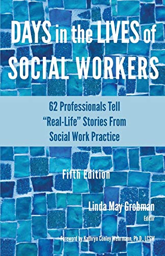 Days in the Lives of Social Workers 62 Professionals Tell Real-Life Stories from Social Work Practice  2019 9781929109845 Front Cover