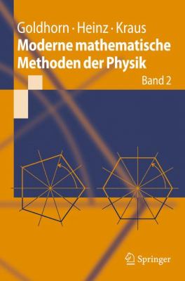 Moderne Mathematische Methoden Der Physik: Band 2: Operator- Und Spektraltheorie - Gruppen Und Darstellungen  2010 9783642051845 Front Cover