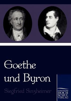 Goethe und Byron   2010 9783867414845 Front Cover