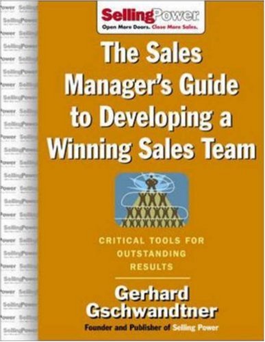 Sales Manager's Guide to Developing a Winning Sales Team Critical Tools for Outstanding Results  2007 9780071475846 Front Cover