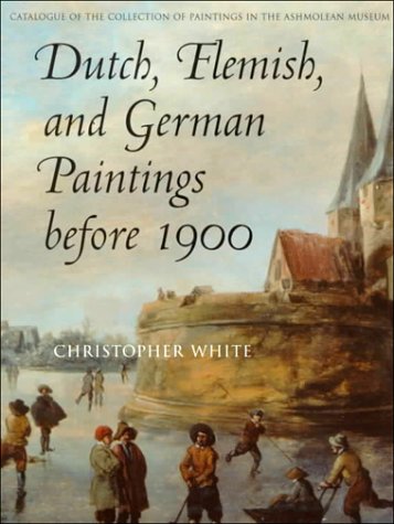 Dutch, Flemish, and German Paintings Before 1900 (Excluding the Daisy Linda Ward Collection)  1999 9780199201846 Front Cover