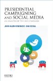 Presidential Campaigning and Social Media An Analysis of the 2012 Campaign  2014 9780199355846 Front Cover