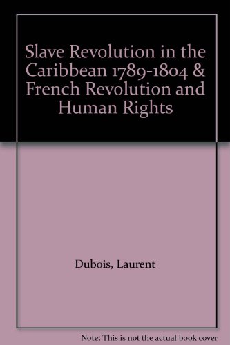 Slave Revolution in the Caribbean 1789-1804 and French Revolution and Human Rights   2006 9780312460846 Front Cover
