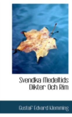 Svendka Medeltids Dikter Och Rim:   2008 9780559591846 Front Cover
