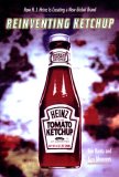 Reinventing Ketchup : How Heinz is Creating a New Global Brand N/A 9780670876846 Front Cover