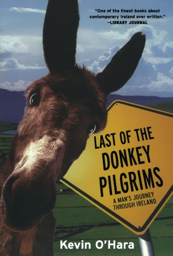 Last of the Donkey Pilgrims A Man's Journey Through Ireland  2005 (Revised) 9780765309846 Front Cover