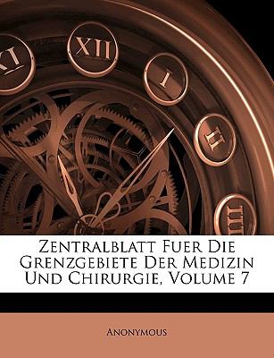 Zentralblatt Fuer Die Grenzgebiete der Medizin und Chirurgie  N/A 9781149771846 Front Cover