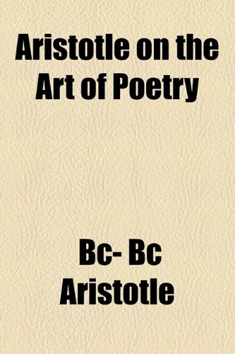 Aristotle on the Art of Poetry   2010 9781153587846 Front Cover