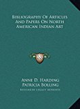 Bibliography of Articles and Papers on North American Indian Art  N/A 9781169753846 Front Cover