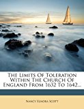 Limits of Toleration Within the Church of England from 1632 To 1642  N/A 9781276433846 Front Cover