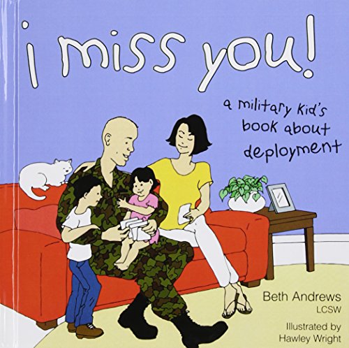 I Miss You!: A Military Kid's Book About Deployment  2007 9781435216846 Front Cover