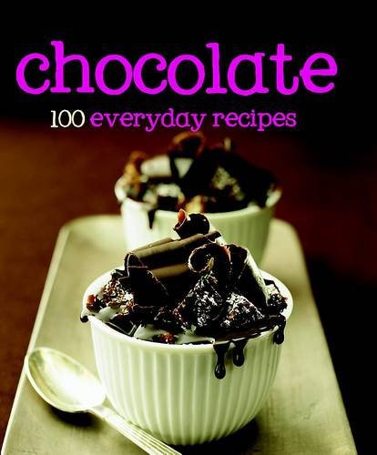 Chocolate: 100 everyday recipes 1st 9781445442846 Front Cover