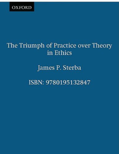 Triumph of Practice over Theory in Ethics   2004 9780195132847 Front Cover