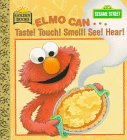 Elmo Can...Taste! Touch! Smell! See! Hear!  N/A 9780307117847 Front Cover
