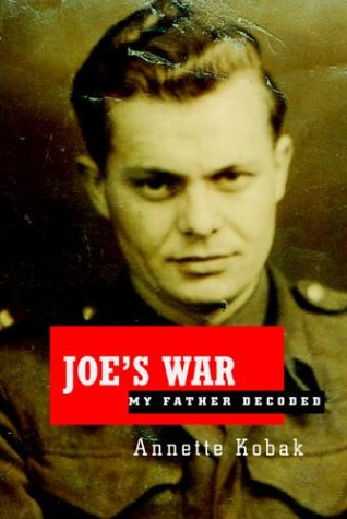 Joe's War My Father Decoded  2004 9780375411847 Front Cover