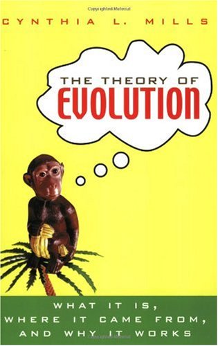 Theory of Evolution What It Is, Where It Came from, and Why It Works  2003 9780471214847 Front Cover