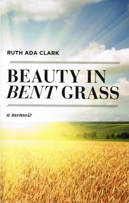 Beauty in Bent Grass  N/A 9780533163847 Front Cover