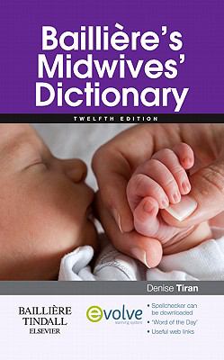 Bailliere's Midwives' Dictionary  12th 2012 9780702044847 Front Cover