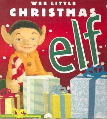 Wee Little Christmas Elf   2006 9780762428847 Front Cover