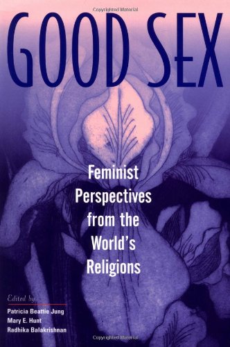 Good Sex Feminist Perspectives from the World's Religions  2000 9780813528847 Front Cover