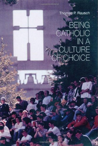 Being Catholic in a Culture of Choice   2006 9780814659847 Front Cover
