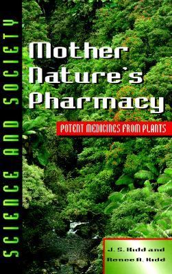 Mother Nature's Pharmacy Potent Medicines from Plants N/A 9780816035847 Front Cover
